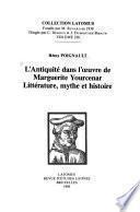 L'Antiquité dans l'œuvre de Marguerite Yourcenar