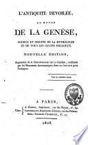 L'Antiquité dévoilée au moyen de la Genèse, source et origine de la mythologie et de tous les cultes religieux