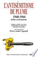 L'antisémitisme de plume 1940-1944