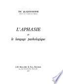 L'Aphasie et le langage pathologique