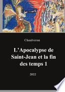 L'Apocalypse de Saint-Jean et la fin des temps 1
