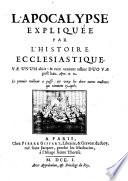 L'apocalypse expliquee par l'histoire ecclesiastique. 3. ed