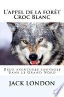 L'appel De La Fort - Croc Blanc