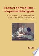 L'apport de frère Roger à la pensée théologique