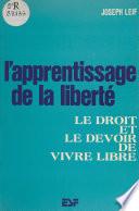 L'apprentissage de la liberté : le droit et le devoir de vivre libre