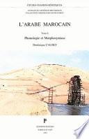 L'Arabe marocain: Syntaxe et catégories grammaticales, textes