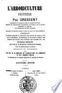 L'arboriculture fruitière ... comprenant la culture intensive et extensive des fruits de table; celle de la pépinière, la plantation et les soins à donner aux arbres des villes, des avenues, des routes etc