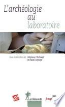 L'archéologie au laboratoire