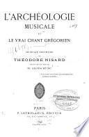 L'archéologie musicale et le vrai chant grégorien