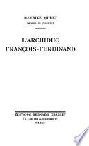 L'archiduc Francois-Ferdinand. (2. ed.) - Paris: Grasset (1932). 347 S. 8°
