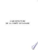 L'architecture de la forêt guyanaise