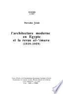 L'architecture moderne en Egypte et la revue al-ʻImara (1939-1959)