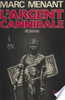 L'argent cannibale