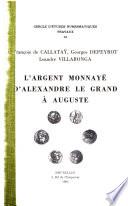 L'argent monnayé d'Alexandre le Grand à Auguste