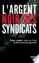L'argent noir des syndicats