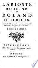 L'Arioste moderne, ou Roland le furieux. Nouvelle édition revûë, corrigée, augmentée&enrichie de figures en taille-douce. [Translated by L. G. de Gomez de Vasconcelle, afterwards Gillot de Beaucour.]