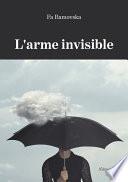 L'arme invisible