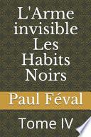 L'Arme invisible Les Habits Noirs