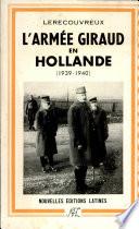 L'ARMEE GIRAUD EN HOLLANDE (1939-1940) Par LERECOUVREUX