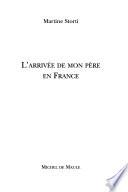 L'arrivée de mon père en France