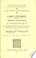 L'Art celtique de la période d'expansion, IVe et IIIe siècles avant notre ère