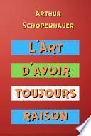 L' Art d'avoir Toujours Raison