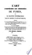 L' art d'empêcher les cheminées de fumer, et de chauffer économiquement toute espèce d'appartemens