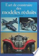 L'art de construire des modèles réduits