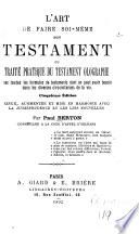 L'art de faire soi-même son testament, ou Traité pratique du testament olographe