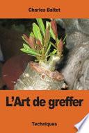 L'art De Greffer