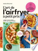 L'Art de l'airfryer à petit prix
