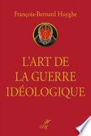 L'art de la guerre idéologique
