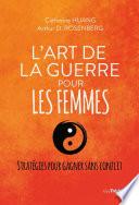 L'art de la guerre pour les femmes - Stratégie pour gagner sans conflit