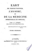 L'art de perfectionner l'homme, ou, De la médecine spirituelle et morale