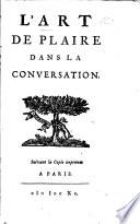 L'Art de plaire dans la conversation. [By P. d'Ortigue de Vaumorière.]