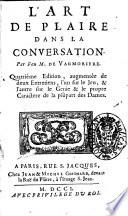 L'art de plaire dans la conversation. Par feu M. de Vaumoriere