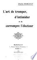 L'art de tromper, d'intimider et de corrompre l'électeur