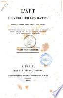 L'art de vérifier les dates depuis l'annee 1770 jusqu'a nos jours; formant la continuation, ot troisième partie de l'ouvrage publié, sous ce nom, par les religieux bénédictins de la congrégation de Saint-Maur