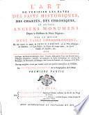 L'art de verifier les dates des faits historiques ... depuis la Naissance de Notre Seigneur; par le moyen d'une table chronologique, avec un calendrier perpetuel (etc.)