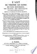 L'art de verifier les dates des faits historiques, des chartes ... depuis la ... naissance de notre Seigneur, (continue par Francois Clement) reimprime avec des corrections, et continue jusqu'a nos jours par (Viton) de Saint-Allais