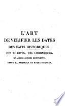 L'art de verifier les dates des faits historiques, des chartes ... depuis la ... naissance de notre Seigneur, (continue par Francois Clement) reimprime avec des corrections, et continue jusqu'a nos jours par (Viton) de Saint-Allais
