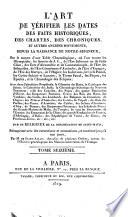 L'art de vérifier les dates des faits historiques, des chartes, des chroniques, et autres anciens monumens depuis la naissance de Notre-Seigneur [1. partie, 4.ed.] par un religieux de la Congrégation de Saint-Maur