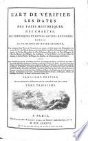 L'art de vérifier les dates des faits historiques, des chartes, des chroniques et autres anciens monumens, depuis la naissance de Notre-Seigneur, par le moyen d'une table chronologique...
