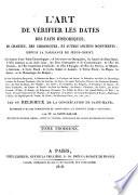 L'art de vérifier les dates des faits historiques, des chartes, des chroniques, et autres anciens monuments, depuis la naissance de Jésus-Christ,...