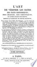 L'art de vérifier les dates des faits historiques, des chartes, des chroniques et autres anciens monuments, depuis la naissance de Notre-Seigneur