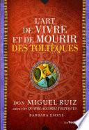 L'art de vivre et de mourir des toltèques