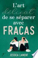 L'art délicat de se séparer avec fracas