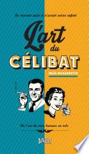 L'art du célibat - Ils vécurent seuls et n'eurent aucun enfant