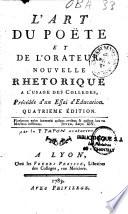 L'art du poëte et de l'orateur, nouvelle rhetorique à l'usage des colleges, précédée d'un essai d'éducation