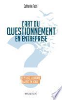 L'art du questionnement en entreprise